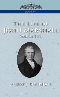 The Life of John Marshall, Vol. 2 - Beveridge, Albert J.