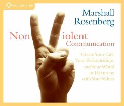 Nonviolent Communication: Create Your Life, Your Relationships, and Your World in Harmony with Your Values - Rosenberg, Marshall