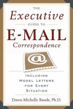 The Executive Guide to E-mail Correspondence - Baude, Dawn-Michelle