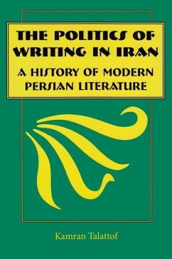 The Politics of Writing in Iran - Talattof, Kamran