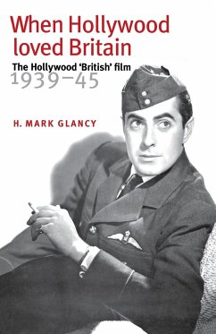 When Hollywood loved Britain - Glancy, Mark