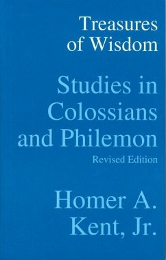 Treasures of Wisdom: Studies in Colossians and Philemon - Kent Jr, Homer a.