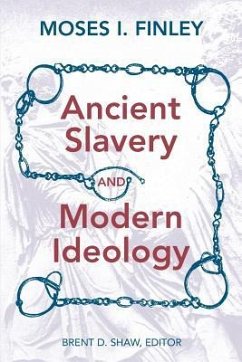 Ancient Slavery and Modern Ideology - Finley, Moses I.