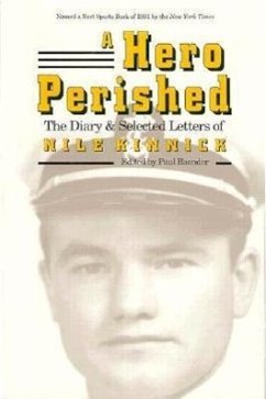 A Hero Perished: The Diary and Selected Letters of Nile Kinnick - Baender, Paul