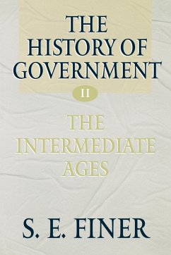 The History of Government from the Earliest Times - Finer, Samuel E.