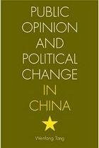 Public Opinion and Political Change in China - Tang, Wenfang