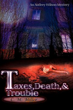 Taxes, Death & Trouble - Miller, C. Maria