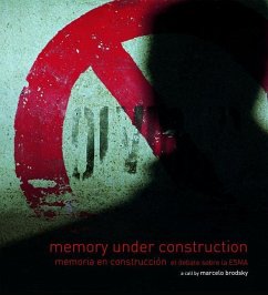 Memory Under Construction: Memoria En Construcción El Debate Sobre La Esma - Brodsky, Marcelo