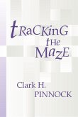 Tracking the Maze: Finding Our Way Through Modern Theology from an Evangelical Perspective