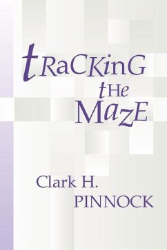 Tracking the Maze: Finding Our Way Through Modern Theology from an Evangelical Perspective - Pinnock, Clark H.