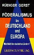 Föderalismus in Deutschland und Europa - Gerst, Rüdiger