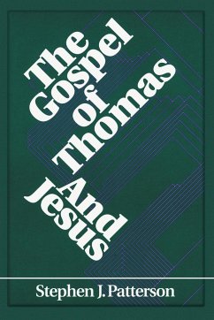 The Gospel of Thomas and Jesus - Patterson, Stephen J.