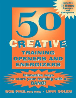 50 Creative Training Openers and Energizers - Pike, Bob; Solem, Lynn