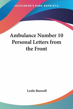 Ambulance Number 10 Personal Letters from the Front - Buswell, Leslie