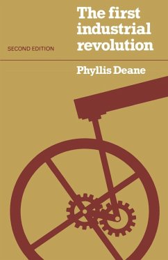 The First Industrial Revolution - Deane, Phyllis; Deane, P. M.