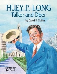 Huey P. Long: Talker and Doer - Collins, David