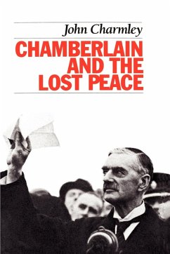 Chamberlain and the Lost Peace - Charmley, John