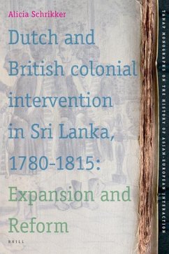Dutch and British Colonial Intervention in Sri Lanka, 1780-1815 - Schrikker, Alicia