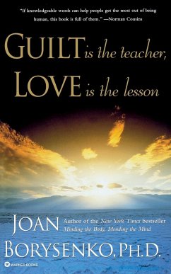 Guilt Is the Teacher, Love Is the Lesson - Borysenko, Joan; Borysenko