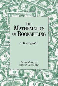 The Mathematics of Bookselling: A Monograph - Shatzkin, Leonard
