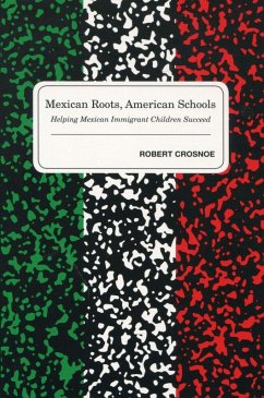 Mexican Roots, American Schools - Crosnoe, Robert Mexican Roots, American Schools - Crosnoe, Robert