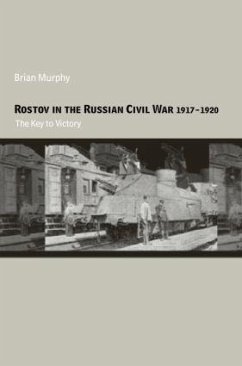 Rostov in the Russian Civil War, 1917-1920 - Murphy, Brian