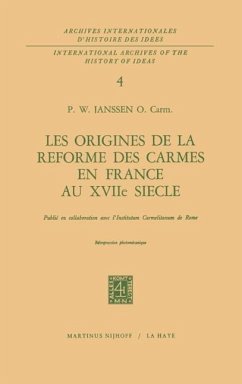 Les origines de la réforme des carmes en France au XVIIième siècle - Janssen, P. W.