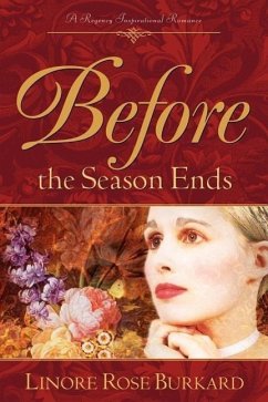 Before The Season Ends - Burkard, Linore Rose