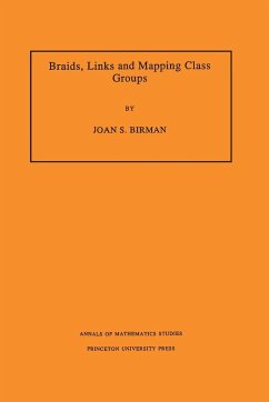 Braids, Links, and Mapping Class Groups. (AM-82), Volume 82 - Birman, Joan S.