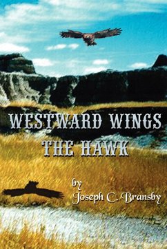 Westward Wings the Hawk - Bransby, Joseph C.