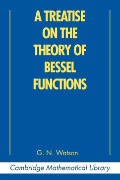 A Treatise on the Theory of Bessel Functions - Watson, G.