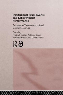 Institutional Frameworks and Labor Market Performance - Buttler, Friederich / Schettkat, Ronald / Soskice, David (eds.)