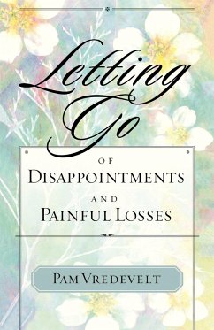 Letting Go of Disappointments and Painful Losses - Vredevelt, Pam