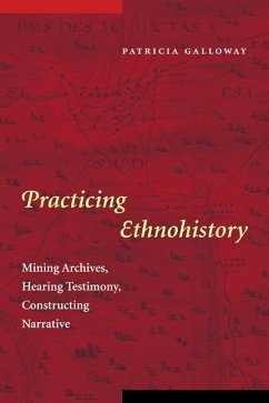 Practicing Ethnohistory - Galloway, Patricia Kay