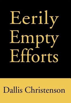 Eerily Empty Efforts - Christenson, Dallis J.