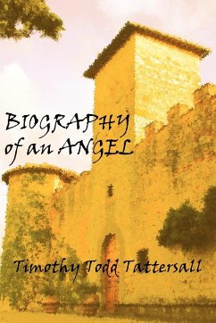 Biography of an Angel - Tattersall, Timothy Todd