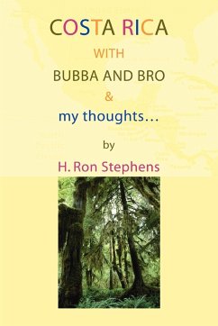 Costa Rica with Bubba and Bro & my thoughts...