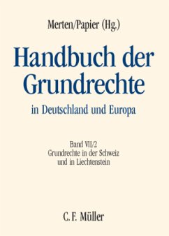 Grundrechte in der Schweiz und in Liechtenstein / Handbuch der Grundrechte in Deutschland und Europa Bd.7/2 - Merten, Detlef / Papier, Hans-Jürgen (Hgg.)