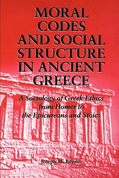 Moral Codes and Social Structure in Ancient Greece - Bryant, Joseph M.