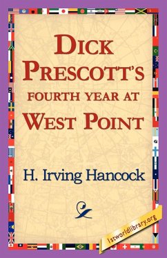 Dick Prescott's Fourth Year at West Point - Hancock, H. Irving