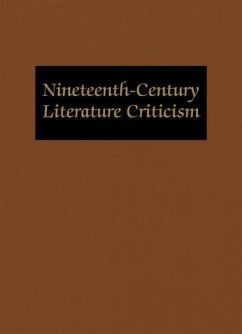 Nineteenth-Century Literature Criticism: Excerpts from Criticism of the Works of Nineteenth-Century Novelists Poets Playwrights Short-Story Writers