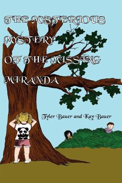 The Mysterious Mystery of the Missing Miranda - Bauer, Tyler; Bauer, Kay