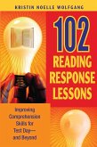 102 Reading Response Lessons: Improving Comprehension Skills for Test Day--And Beyond