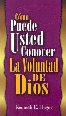 Como Puede Usted Conocer la Voluntad de Dios - Hagin, Kenneth E