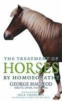 The Treatment Of Horses By Homoeopathy - Macleod, George