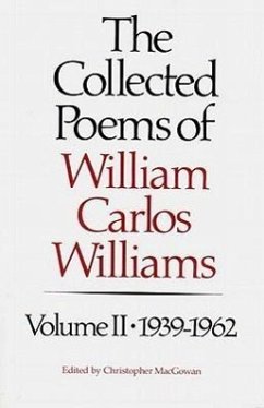 The Collected Poems of Williams Carlos Williams: 1939-1962 - Williams, William Carlos
