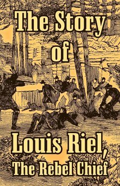 The Story of Louis Riel - Anonymous