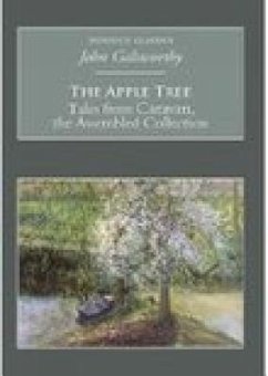 The Apple Tree: Nonsuch Classics - Galsworthy, John