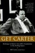 Get Carter: Backstage in History from JFK's Assassination to the Rolling Stones - Carter, Bill; Turner, Judi