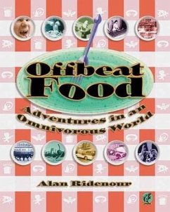 Offbeat Food: Adventures in an Omnivorous World - Ridenour, Alan